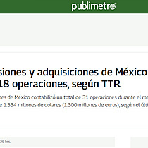 El mercado de fusiones y adquisiciones de Mxico crece un 12% hasta julio, con 118 operaciones, segn TTR